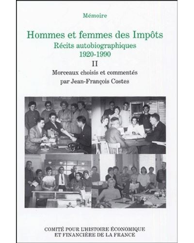 Hommes et femmes des impôts. récits autobiographiques, 1920-1990. des régies fin