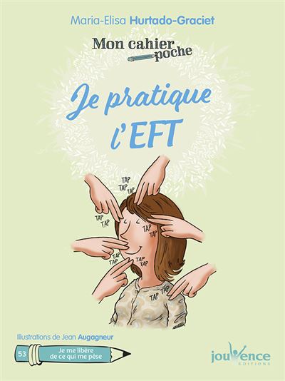 Je pratique l'E.F.T. - Maria-Elisa Hurtado-Graciet - broché