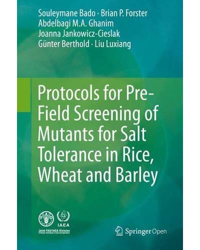 Protocols for pre-field screening of mutants for salt tolerance in rice, wheat and barley