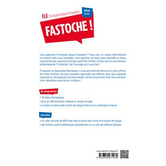 FLE (français langue étrangère). Fastoche ! près de 400 mots familiers de français parlé