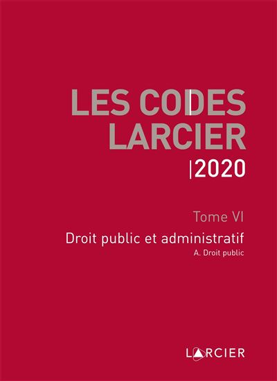 Code Larcier - Tome VI - Droit public et administratif