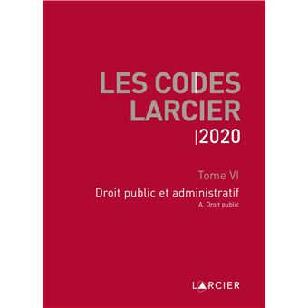 Code Larcier - Tome VI - Droit public et administratif