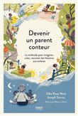 Devenir un parent conteur - La méthode pour imaginer, créer, raconter des histoires aux enfants