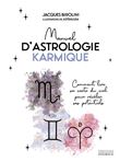 Manuel d'astrologie karmique - Comment lire sa carte du ciel pour révéler ses potentiels