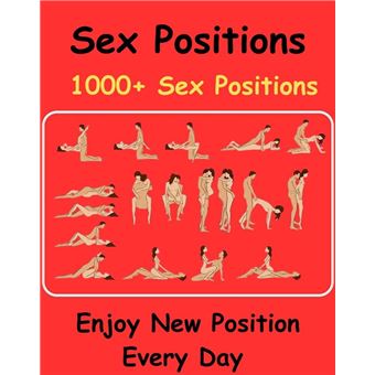 Sex Positions 1000 Sex Positions Enjoy New Positions Every Day 