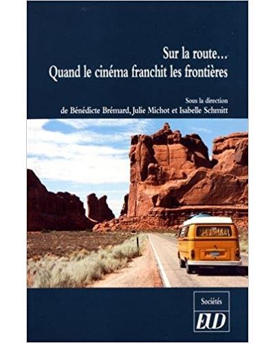 Sur la route quand le cinéma franchit les frontières