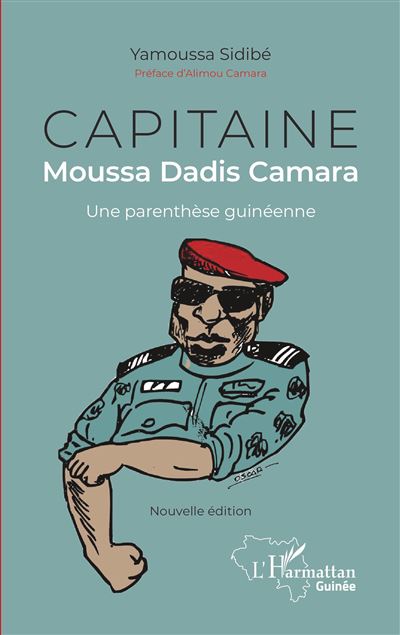 Capitaine Moussa Dadis Camara. Une parenthèse guinéenne (Nouvelle édition) - Yamoussa Sidibe - broché