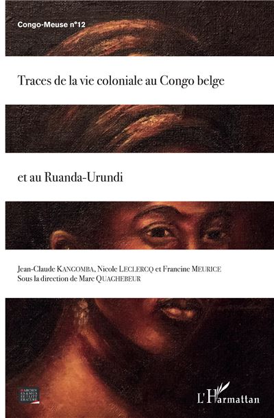 Traces de la vie coloniale au Congo belge et au Ruanda Urundi