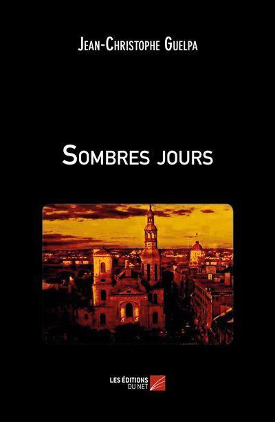 Sombres jours - Jean-Christophe Guelpa - broché