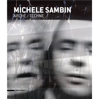 Michele Sambin : Archè Téchne