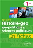 Spécialité Histoire-géographie, géopolitique et sciences politiques en fiches - Première