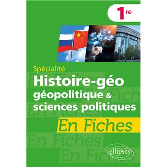 Spécialité Histoire-géographie, géopolitique et sciences politiques en fiches - Première
