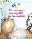 La mésange qui voulait qu'on l'écoute