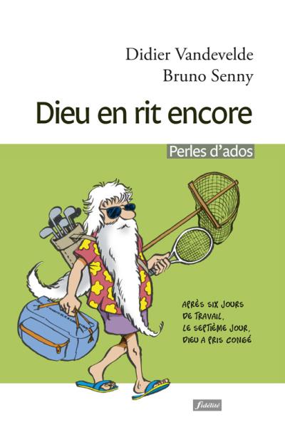 Dieu en rit encore