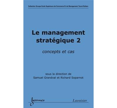 Le management strategique 2 concepts et cas collection escem