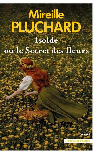 Isolde Ou Le Secret Des Fleurs Isolde Ou Le Secret Des Fleurs