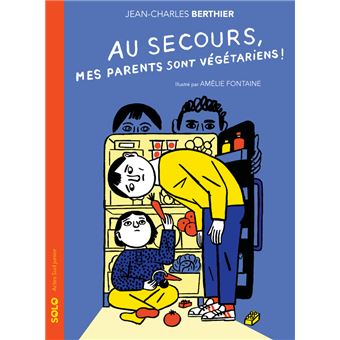 Couverture : Au secours, mes parents sont végétariens !