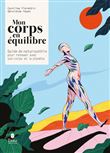 Mon corps en équilibre - Guide de naturopathie pour renouer avec son corps et la planète