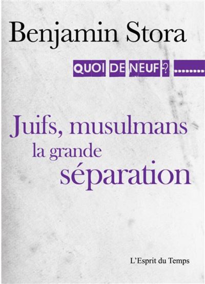Juifs et musulmans : la grande séparation