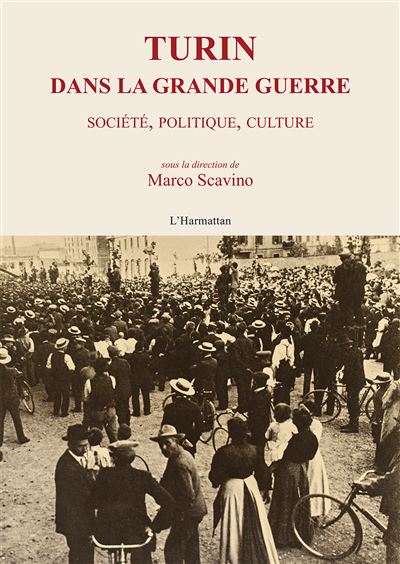 Turin dans la grande guerre societe politique culture