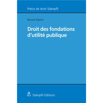 PRECIS DE DROIT DES FONDATIONS D'UTILITE PUBLIQUE