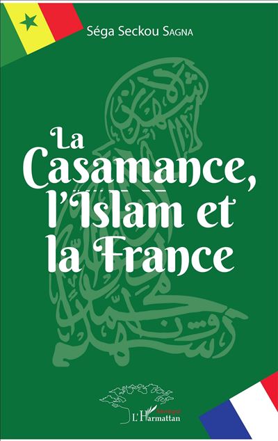 La casamance l'islam et la france