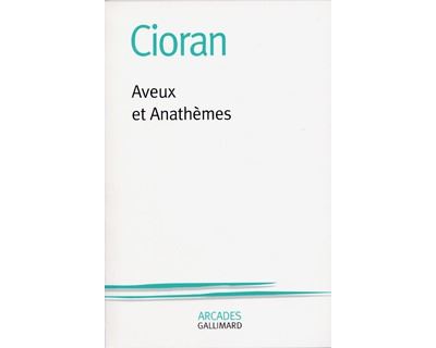 Aveux et Anathèmes -  Cioran - (donnée non spécifiée)