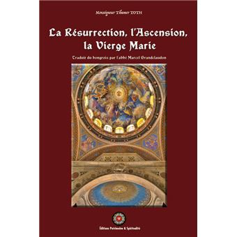 La résurrection, l’Ascension, la Vierge Marie
