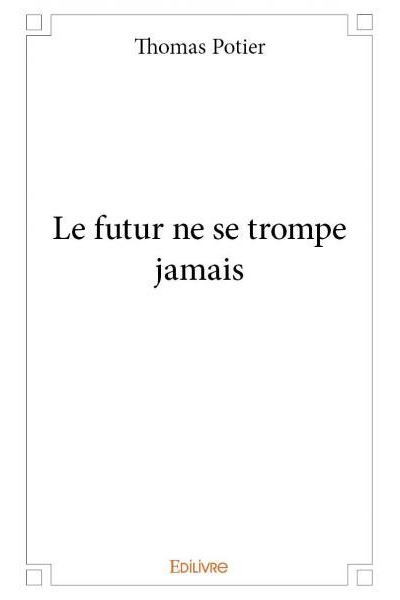 Le futur ne se trompe jamais