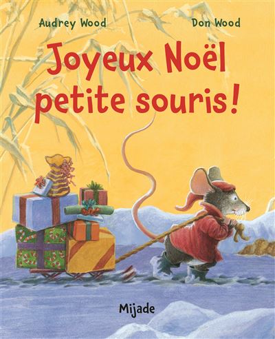 Joyeux noel petite souris - Audrey Wood - cartonné