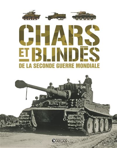 Chars et blindés de la Seconde Guerre Mondiale