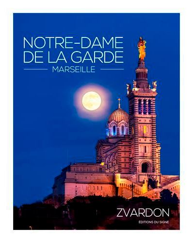 Notre dame de la garde et ses secrets