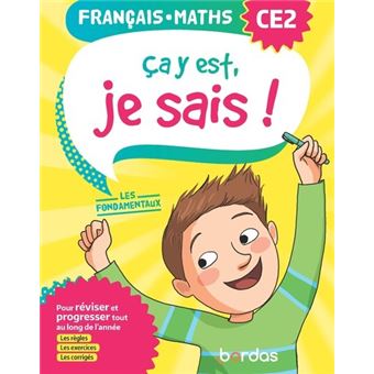 Ça y est, je sais ! Français Maths CE2 - Les fondamentaux