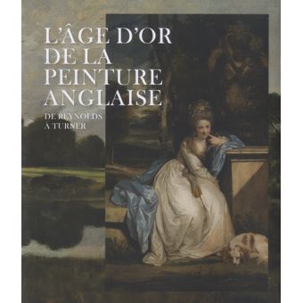 De reynolds à turner. l'âge d'or de la peinture anglaise (catalogue)