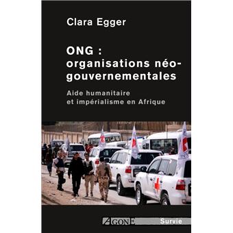 ONG : organisations néo-gouvernementales Aide humanitaire et impérialisme en Afrique