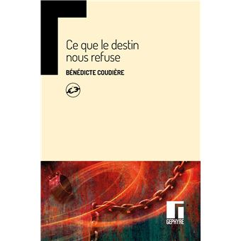 Ce que le destin nous refuse