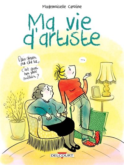 Ma vie d'artiste -  Mademoiselle Caroline - cartonné