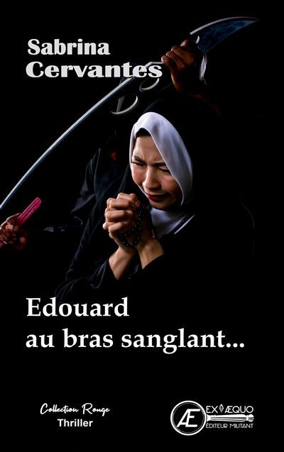 Edouard au bras sanglant…
