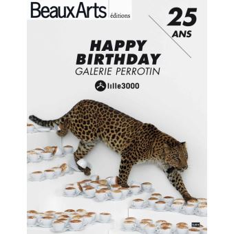 Happy birthday galerie perrotin - 25 ans - lille 3000 (bilingue ang / fr) - 1