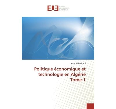 Politique economique et technologie en algerie tome 1