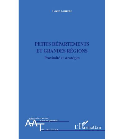 Petits departements et grandes regions proximite et strategi