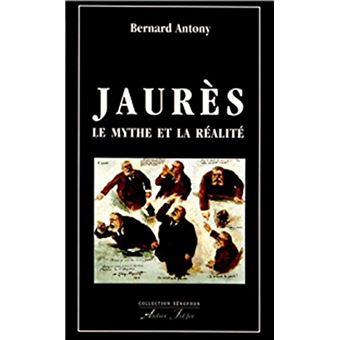 Jaurès : le mythe et la réalité - 1
