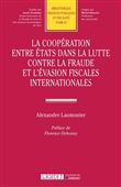La coopération entre États dans la lutte contre la fraude et l'évasion fiscales  internationales
