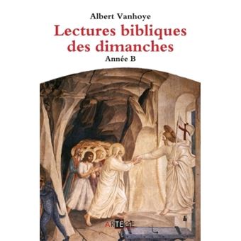 Lectures Bibliques Des Dimanches, Année B - Broché - Albert Vanhoye ...