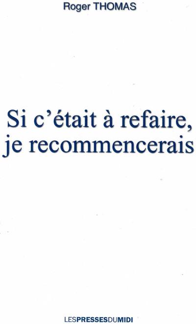 Si c'était à refaire, je recommencerais