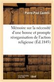 Mémoire sur la nécessité d'une bonne et prompte réorganisation de l'action religieuse