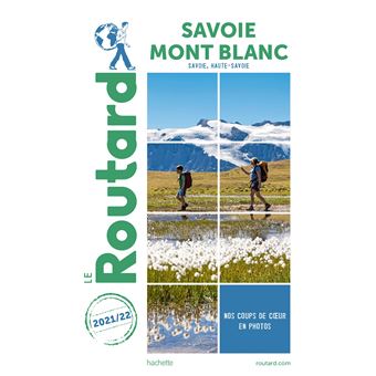Guide du Routard Savoie, Mont Blanc 2021/22