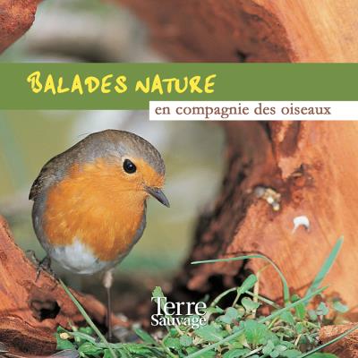 Balades nature en compagnie des oiseaux Inclus livret 8 pages