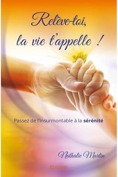 Relève-toi, la vie t'appelle