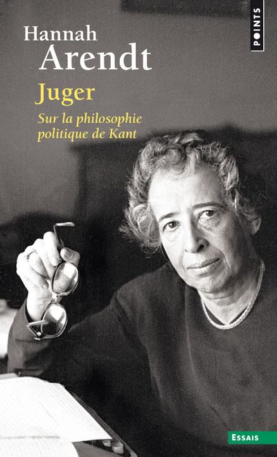 Juger. Sur la philosophie politique de Kant ((réédition)) - Hannah Arendt - Poche
